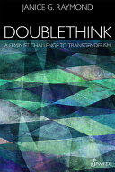 Doublethink : a feminist challenge to transgenderism /