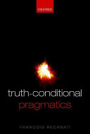 Truth-conditional pragmatics / by Franco̧is Récanati.