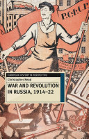 War and revolution in Russia, 1914-22 : the collapse of tsarism and the establishment of Soviet power /