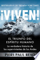 Viven! : el triunfo del espiritu humano / Piers Paul Read.