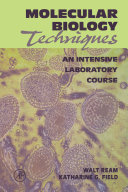 Molecular biology techniques : an intensive laboratory course /