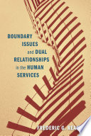 Boundary issues and dual relationships in the human services /