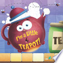 I'm a little tea pot! /