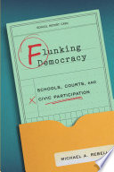 Flunking democracy : schools, courts, and civic participation /
