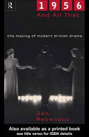 1956 and all that : the making of modern British drama /