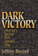 Dark victory : America's second war against Iraq / Jeffrey Record.