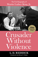 Crusader without violence : a biography of Martin Luther King, Jr. /