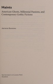 Haints American ghosts, millennial passions, and contemporary gothic fictions / Arthur Redding.