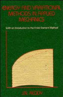 Energy and variational methods in applied mechanics : with an introduction to the finite element method / J.N. Reddy.