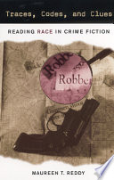 Traces, codes, and clues : reading race in crime fiction /