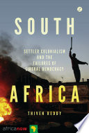 South Africa, settler colonialism and the failures of liberal democracy /