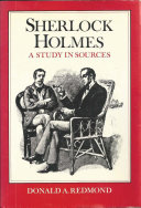Sherlock Holmes : a study in sources / Donald A. Redmond.