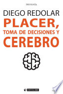 Placer, toma de decisiones y cerebro / Diego Redolar.