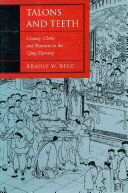 Talons and teeth : county clerks and runners in the Qing Dynasty / Bradly W. Reed.