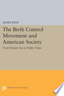 The birth control movement and American society : from private vice to public virtue : with a new preface on the relationship between historical scholarship and feminist issues /