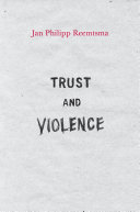 Trust and violence : an essay on a modern relationship /