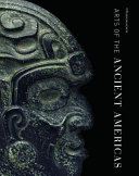 Arts of the ancient Americas / Dorie Reents-Budet, Dennis Carr.