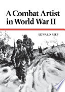 A combat artist in World War II / Edward Reep.