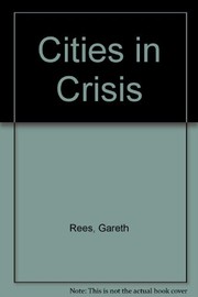 Cities in crisis : the political economy of urban development in post-war Britain / Gareth Rees and John Lambert.