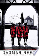 Growing up female in Nazi Germany / Dagmar Reese ; translated by William Templer.