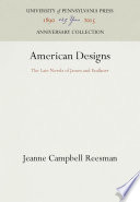 American Designs : the Late Novels of James and Faulkner / Jeanne Campbell Reesman.