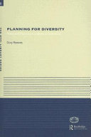 Planning for diversity : policy and planning in a world of difference / Dory Reeves.