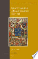 English evangelicals and Tudor obedience, c. 1527-1570 /