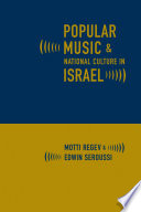 Popular music and national culture in Israel /