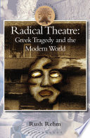 Radical theatre : Greek tragedy and the modern world /