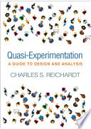 Quasi-experimentation : a guide to design and analysis / Charles S. Reichardt.