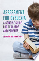 Assessment for dyslexia and learning differences : a concise guide for teachers and parents /