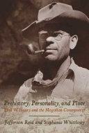 Prehistory, personality, and place Emil W. Haury and the Mogollon controversy /
