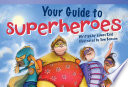 Your guide to superheroes /