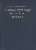 The Oxford guide to classical mythology in the arts, 1300-1990s /