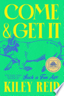 Come and get it : a novel  / Kiley Reid.