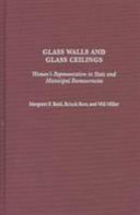 Glass walls and glass ceilings : women's representation in state and municipal bureaucracies /