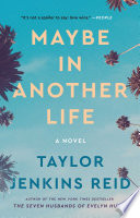 Maybe in another life : a novel /