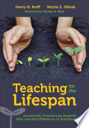 Teaching for the lifespan : successfully transitioning students with learning differences to adulthood /