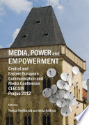 Media, Power and Empowerment : Central and Eastern European Communication and Media Conference CEECOM Prague 2012.