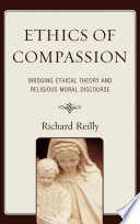 Ethics of compassion : bridging ethical theory and religious moral discourse /