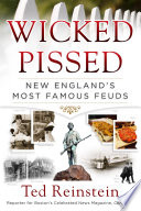 Wicked pissed : New England's most famous feuds /