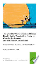 The quest for world order and human dignity in the twenty-first century constitutive process and individual commitment /