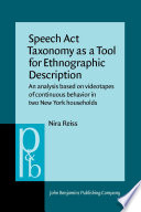 Speech act taxonomy as a tool for ethnographic description an analysis based on videotapes of continuous behavior in two New York households /