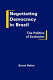 Negotiating democracy in Brazil : the politics of exclusion / Bernd Reiter.