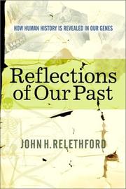 Reflections of our past : how human history is revealed in our genes / John H. Relethford.