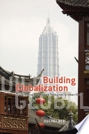 Building globalization : transnational architecture production in urban China /