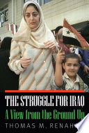 The struggle for Iraq : a view from the ground up /