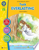 A literature kit for tuck everlasting by Natalie Babbitt / written by Lisa Renaud.