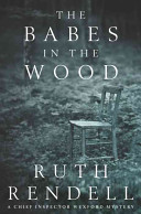 The babes in the wood : a Chief Inspector Wexford mystery / Ruth Rendell.