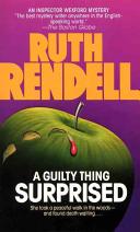 A guilty thing surprised / Ruth Rendell.